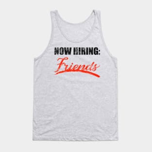 Now Hiring Friends Tank Top